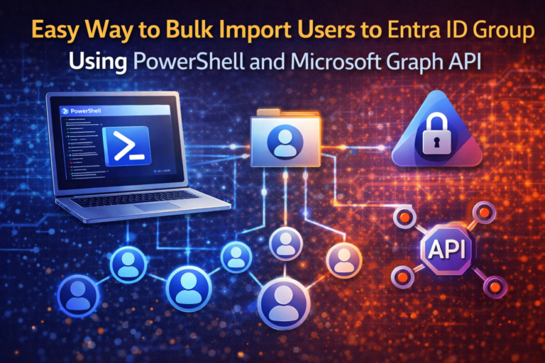 Easy Way to Bulk Import Users to Entra ID Group Using PowerShell and Microsoft Graph API